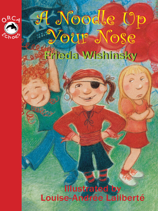 Title details for Noodle Up Your Nose by Frieda Wishinsky - Available